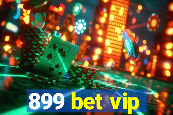 899 bet vip